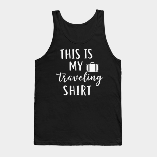 This is my Traveling Shirt - Simple Vacation Suitcase T Tank Top by UrbanLifeApparel