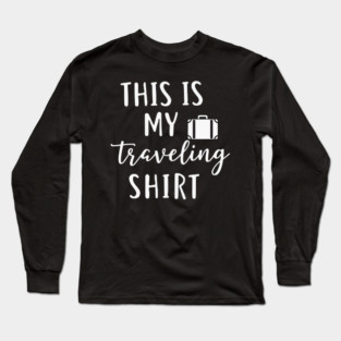 This is my Traveling Shirt - Simple Vacation Suitcase T Long Sleeve T-Shirt