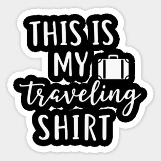 This is my Traveling Shirt - Simple Vacation Suitcase T Magnet