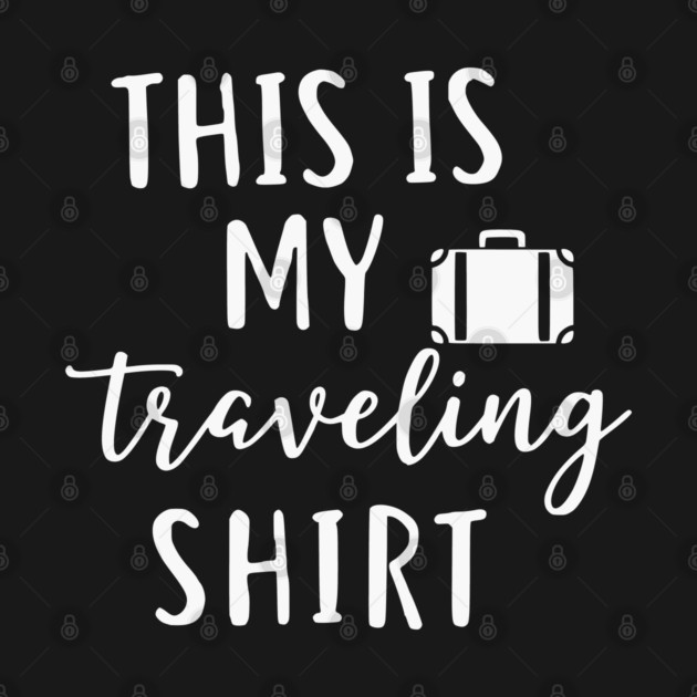 This is my Traveling Shirt - Simple Vacation Suitcase T by UrbanLifeApparel