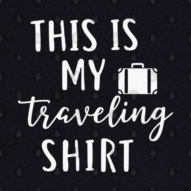 This is my Traveling Shirt - Simple Vacation Suitcase T by UrbanLifeApparel