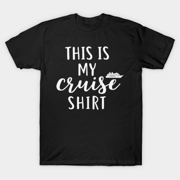 This is my Cruise Shirt - Ship Vacation Comfort T-Shirt by UrbanLifeApparel