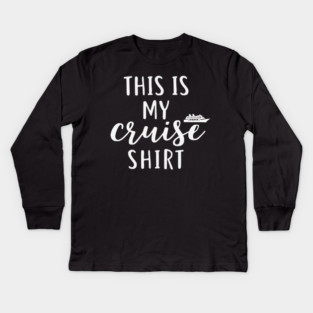 This is my Cruise Shirt - Ship Vacation Comfort Kids Long Sleeve T-Shirt