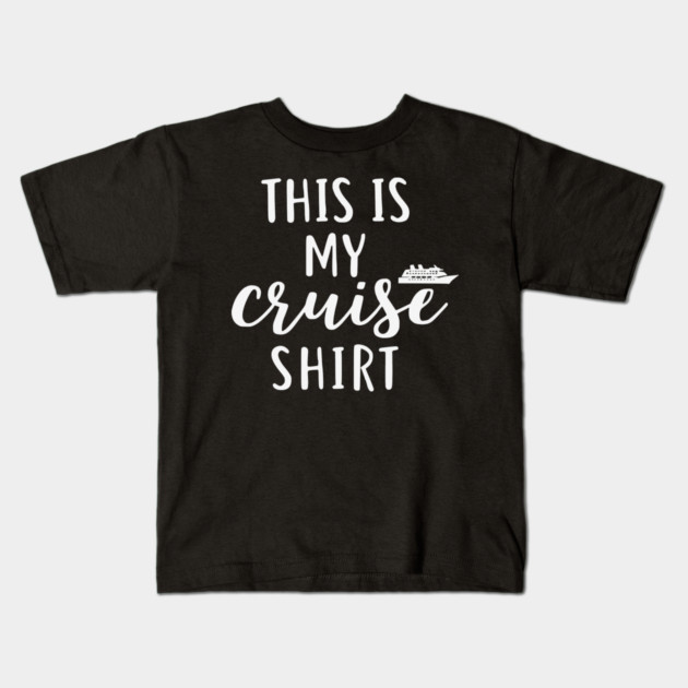 This is my Cruise Shirt - Ship Vacation Comfort Kids T-Shirt by UrbanLifeApparel