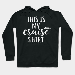 This is my Cruise Shirt - Ship Vacation Comfort Hoodie