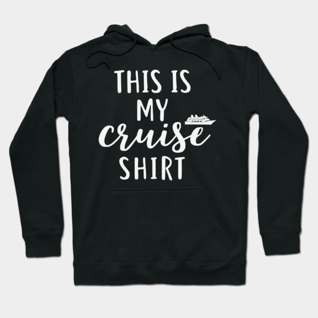 This is my Cruise Shirt - Ship Vacation Comfort Hoodie by UrbanLifeApparel