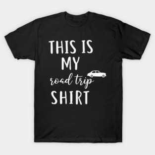 This is my Road Trip Shirt - Funny Cross Country Car Travel T-Shirt