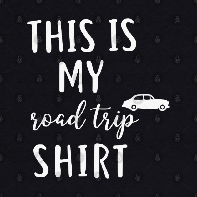 This is my Road Trip Shirt - Funny Cross Country Car Travel by UrbanLifeApparel