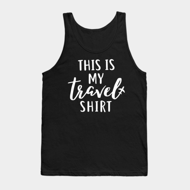 This is my Travel Shirt - Minimalist Airplane Vacation Tee Tank Top by UrbanLifeApparel