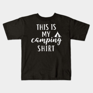 This is my Camping Shirt - Outdoors and Adventure Tent Tee Kids T-Shirt