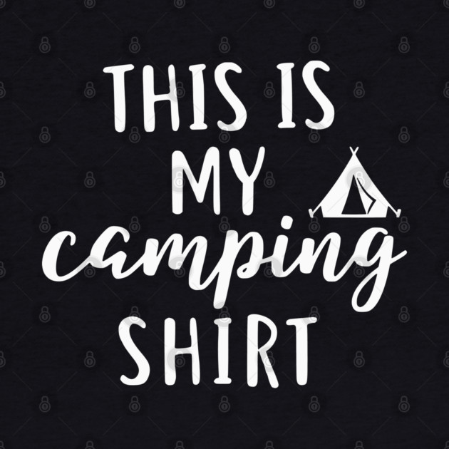 This is my Camping Shirt - Outdoors and Adventure Tent Tee by UrbanLifeApparel