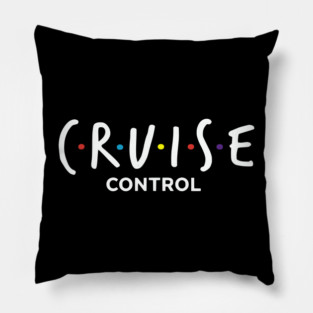 Cruise Control On - Funny Friends Parody Ship Vacation Pillow