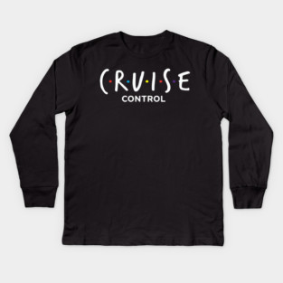 Cruise Control On - Funny Friends Parody Ship Vacation Kids Long Sleeve T-Shirt
