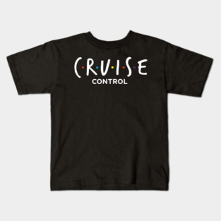 Cruise Control On - Funny Friends Parody Ship Vacation Kids T-Shirt