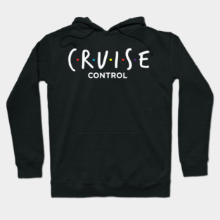 Cruise Control On - Funny Friends Parody Ship Vacation Hoodie