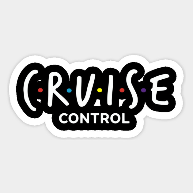 Cruise Control On - Funny Friends Parody Ship Vacation Magnet by UrbanLifeApparel
