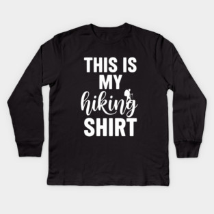 This is my Hiking Shirt - Trail Adventure Backpacking Kids Long Sleeve T-Shirt