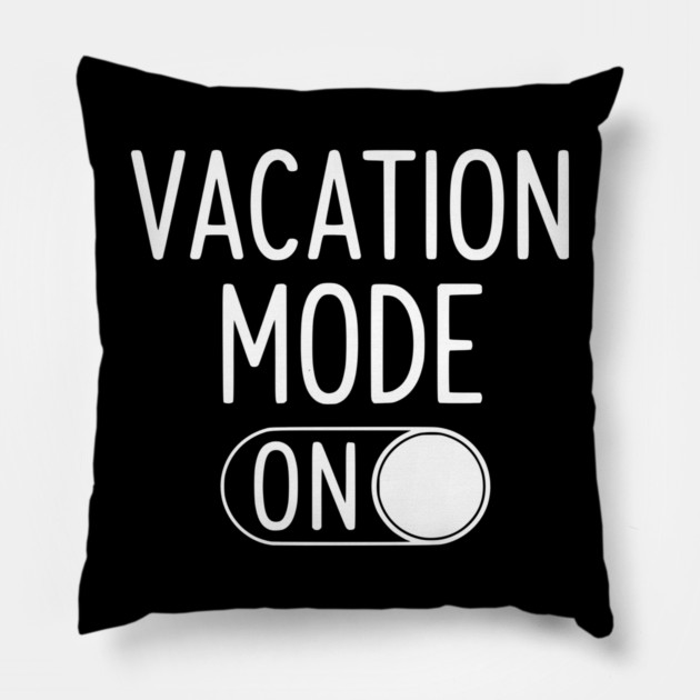 Vacation Mode ON - Funny Simple Holiday Travel Switch Pillow by UrbanLifeApparel