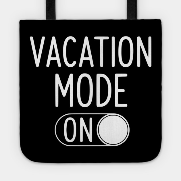 Vacation Mode ON - Funny Simple Holiday Travel Switch Tote by UrbanLifeApparel