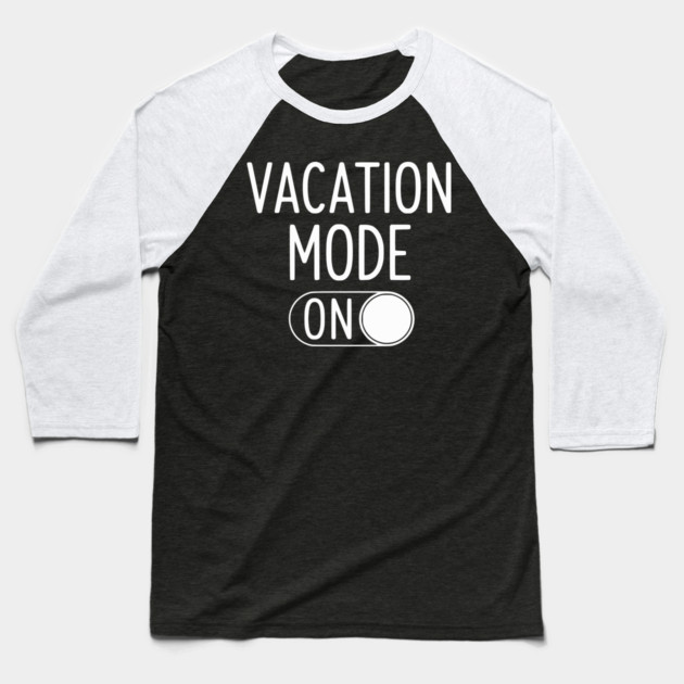Vacation Mode ON - Funny Simple Holiday Travel Switch Baseball T-Shirt by UrbanLifeApparel