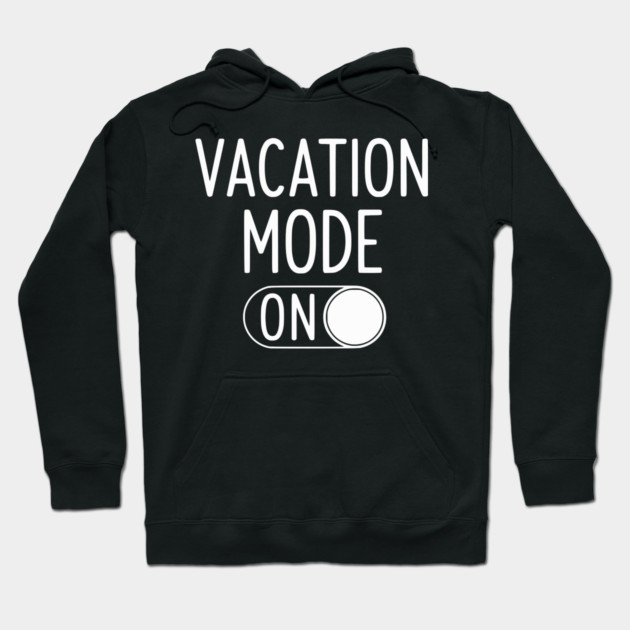 Vacation Mode ON - Funny Simple Holiday Travel Switch Hoodie by UrbanLifeApparel
