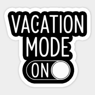 Vacation Mode ON - Funny Simple Holiday Travel Switch Magnet