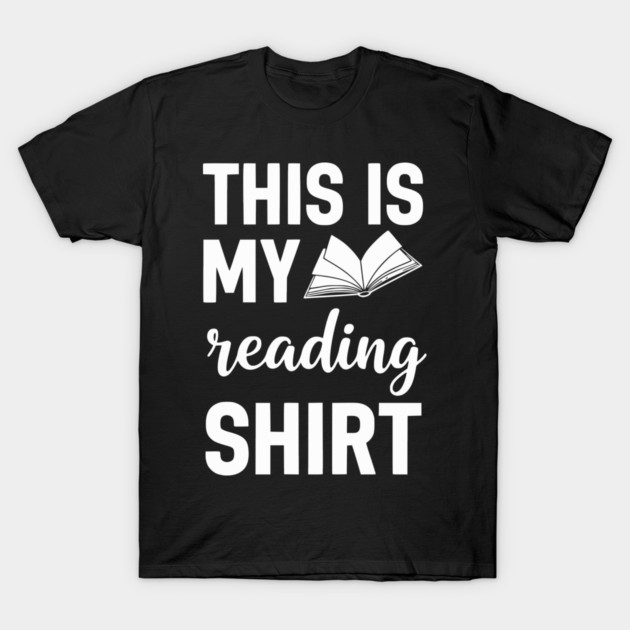 This is my Reading Shirt - Cozy Book Lover Gift Tee T-Shirt by UrbanLifeApparel
