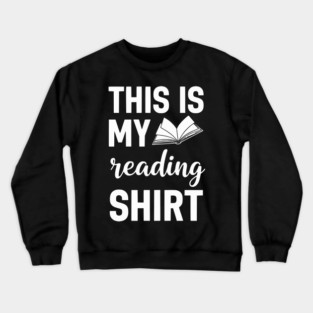 This is my Reading Shirt - Cozy Book Lover Gift Tee Crewneck Sweatshirt