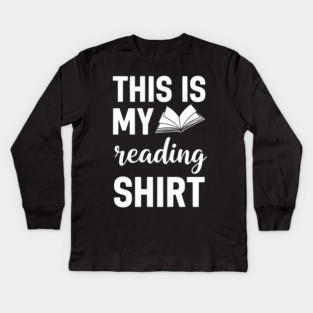 This is my Reading Shirt - Cozy Book Lover Gift Tee Kids Long Sleeve T-Shirt