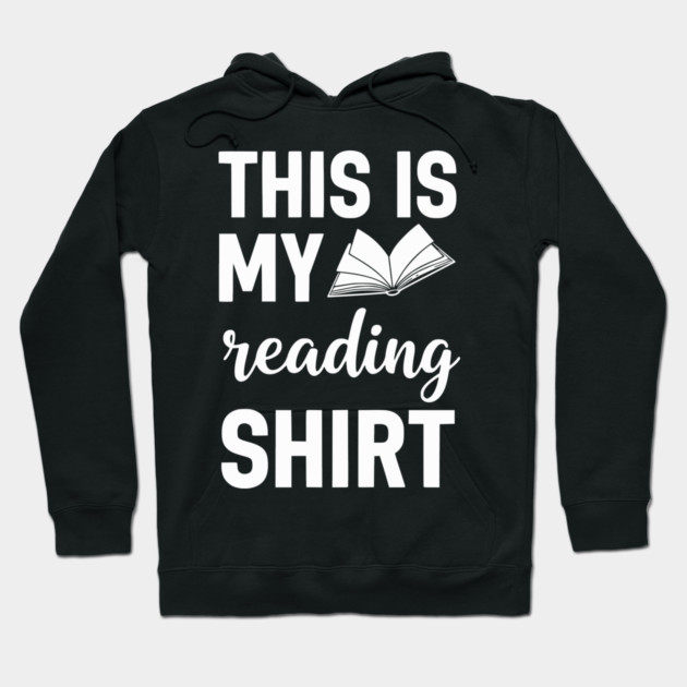 This is my Reading Shirt - Cozy Book Lover Gift Tee Hoodie by UrbanLifeApparel