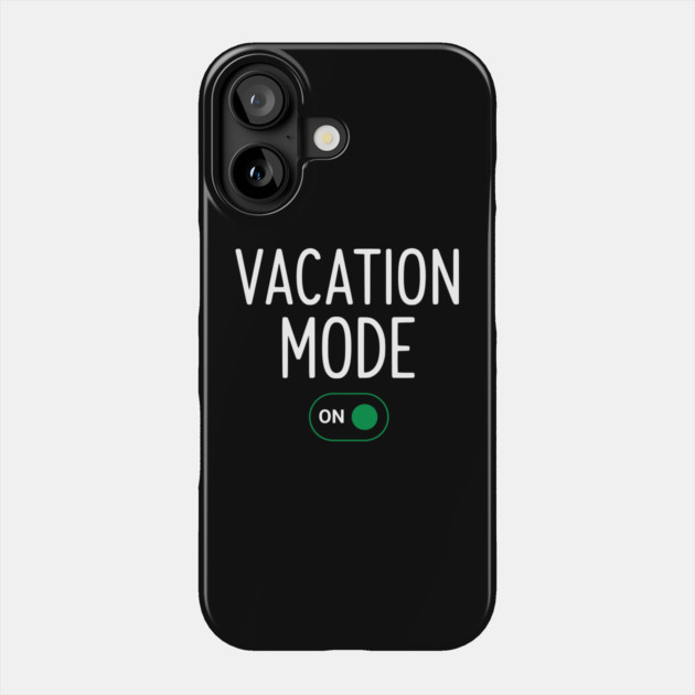 Vacation Mode ON Switch - Funny Simple Holiday Travel Switch Phone Case by UrbanLifeApparel