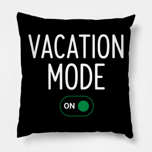 Vacation Mode ON Switch - Funny Simple Holiday Travel Switch Pillow by UrbanLifeApparel
