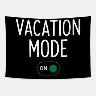 Vacation Mode ON Switch - Funny Simple Holiday Travel Switch Tapestry