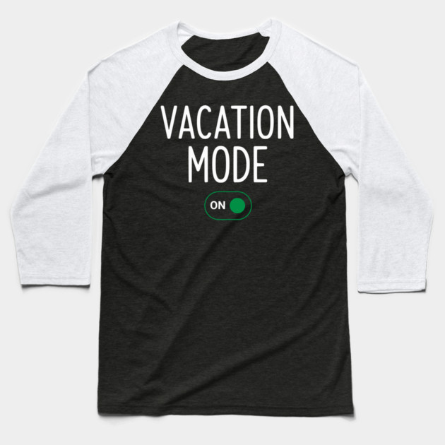 Vacation Mode ON Switch - Funny Simple Holiday Travel Switch Baseball T-Shirt by UrbanLifeApparel