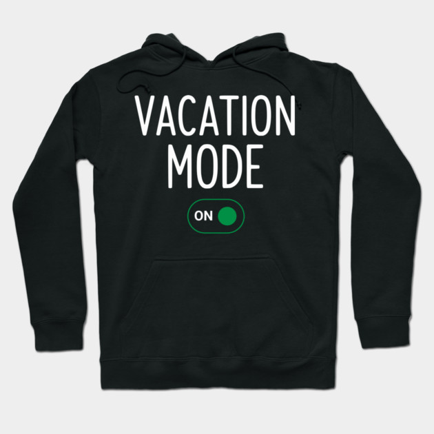 Vacation Mode ON Switch - Funny Simple Holiday Travel Switch Hoodie by UrbanLifeApparel