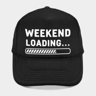 Weekend Loading... Funny Progress Bar Work Week Hat
