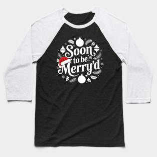 Soon To Be Merry'd Christmas Baseball T-Shirt