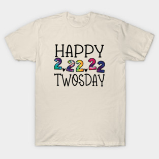 Happy 2.22.22 Twosday T-Shirt