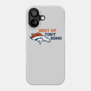 SHUT-UP-TONY-ROMO Phone Case
