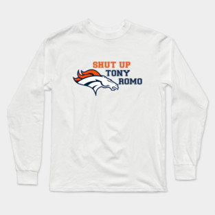 SHUT-UP-TONY-ROMO Long Sleeve T-Shirt