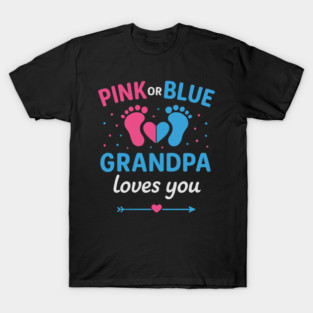 Pink or Blue Grandpa Love Design T-Shirt