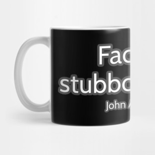 Facts Are Stubborn Things John Adams 1770 Mug