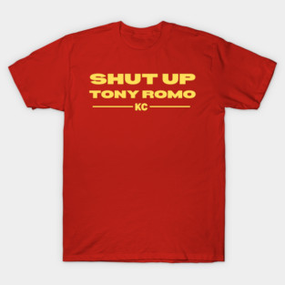 Shut-up-tony-romo T-Shirt