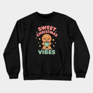 Cute Gingerbread Sweet Christmas Vibes Crewneck Sweatshirt
