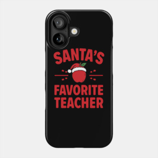 Santa’s Favorite Teacher Christmas Phone Case