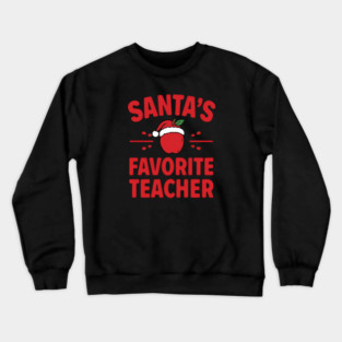 Santa’s Favorite Teacher Christmas Crewneck Sweatshirt
