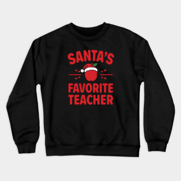 Santa’s Favorite Teacher Christmas Crewneck Sweatshirt by Ink Lines