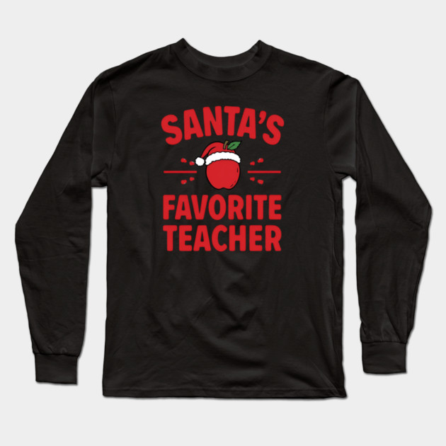 Santa’s Favorite Teacher Christmas Long Sleeve T-Shirt by Ink Lines