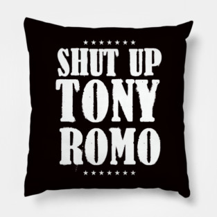 Shut-up-tony-romo Pillow