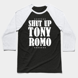 Shut-up-tony-romo Baseball T-Shirt